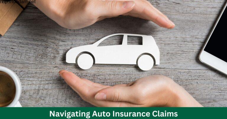 Navigating Auto Insurance Claims