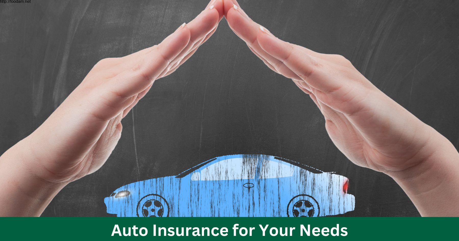 Auto Insurance for Your Needs