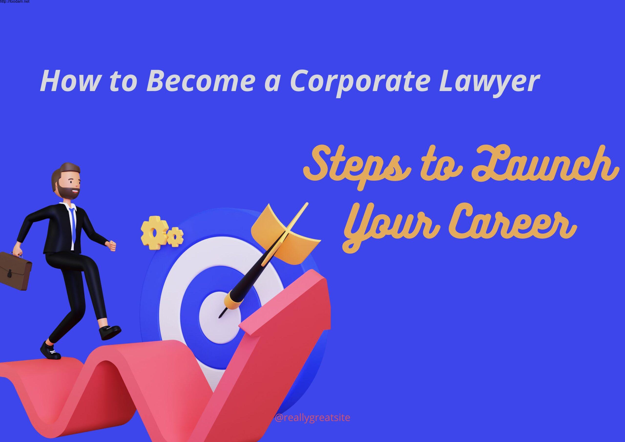 Become a Corporate Lawyer